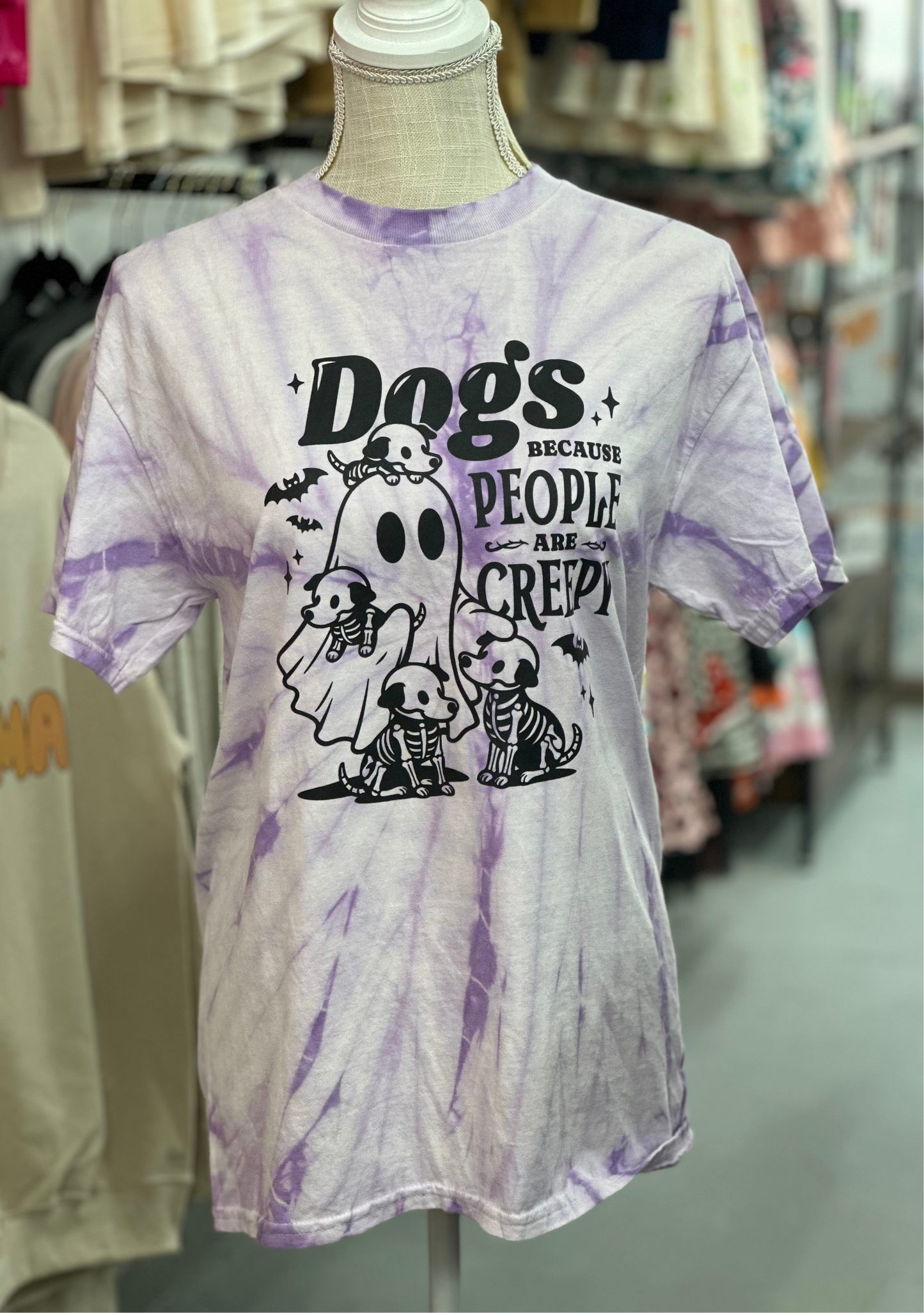 Dogs Because People are Creepy… Tie Dye Tee