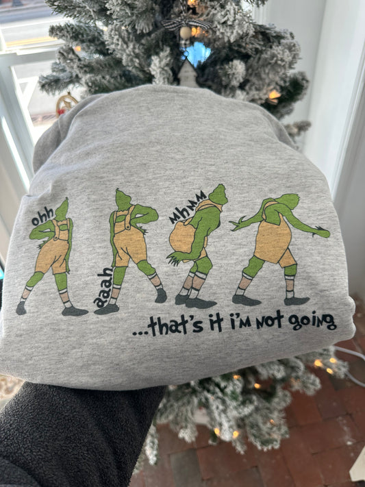 That’s it I’m not going Crewneck Sweatshirt