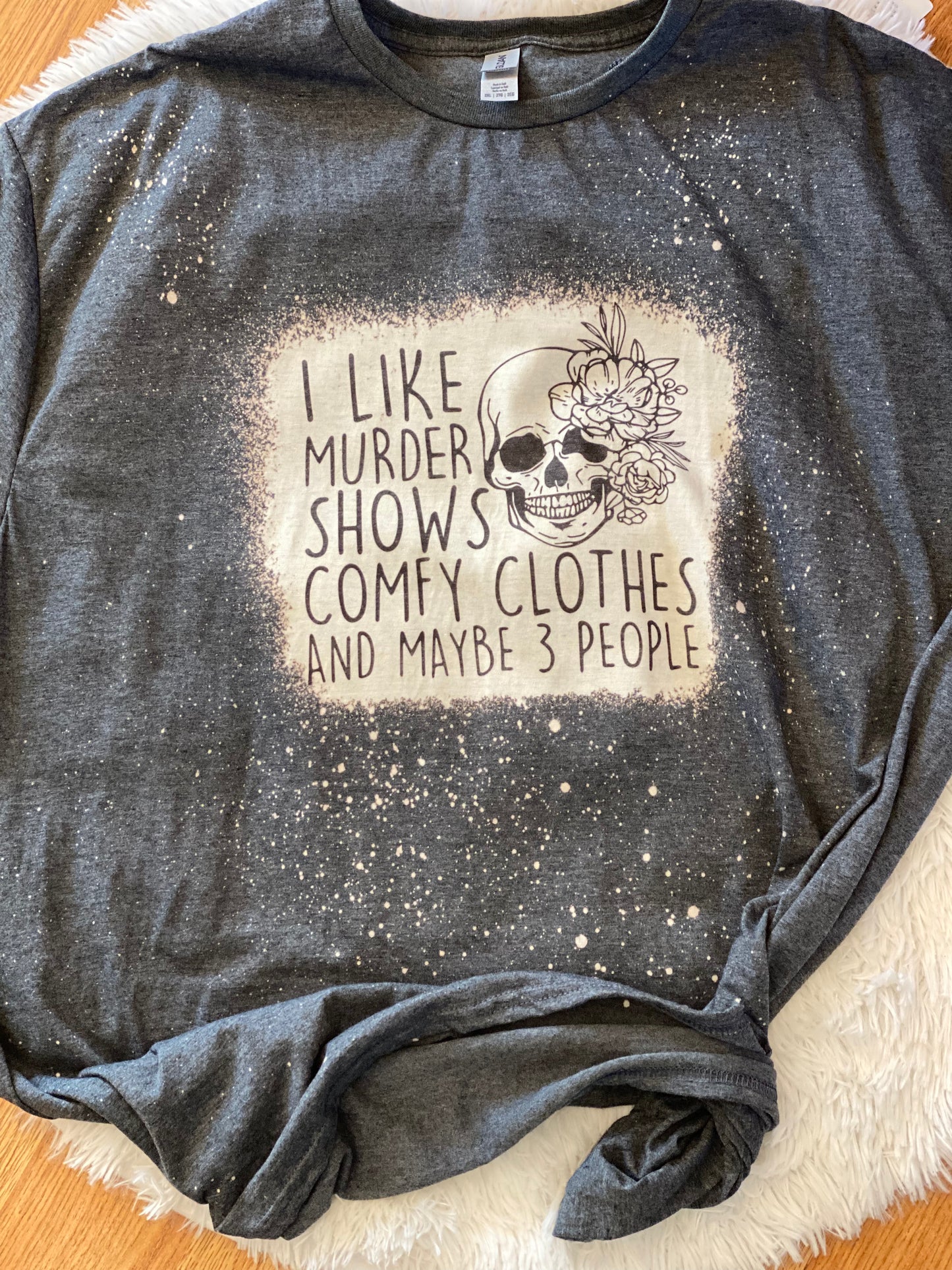 Bleached Tee- I like murder shows comfy clothes…