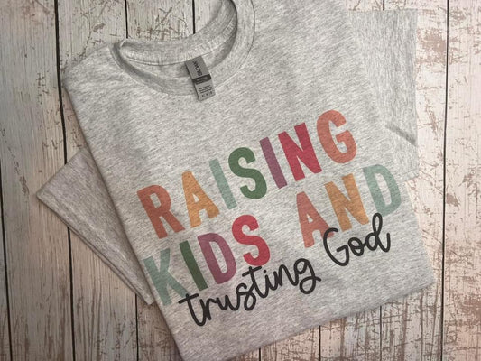 Raising Kids and Trusting God Graphic Tee