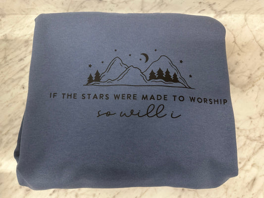 If the Stars were Made to Worship Crewneck Sweatshirt