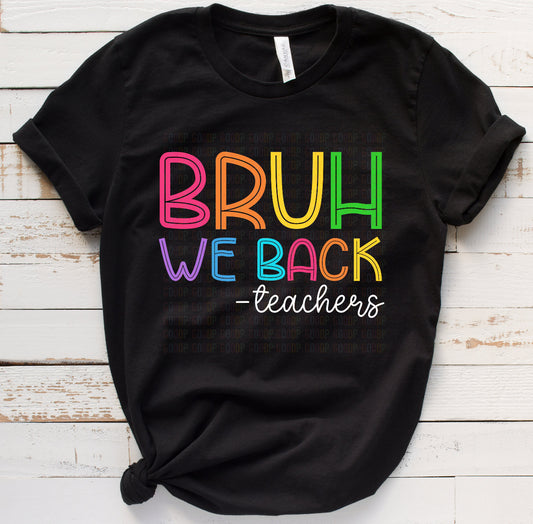 PRE-ORDER: BRUH WE BACK. -teachers