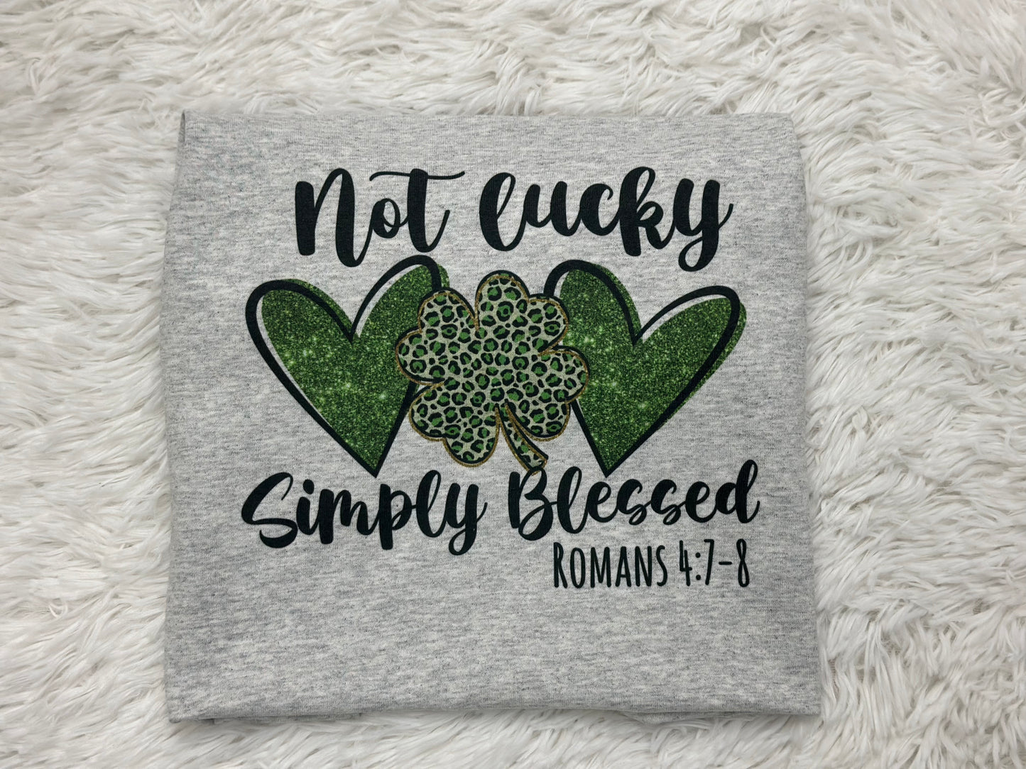 Not Lucky Simply Blessed CREWNECK Sweatshirt