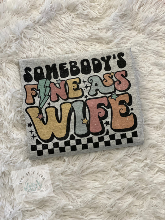 Somebody’s Fine A** Wife