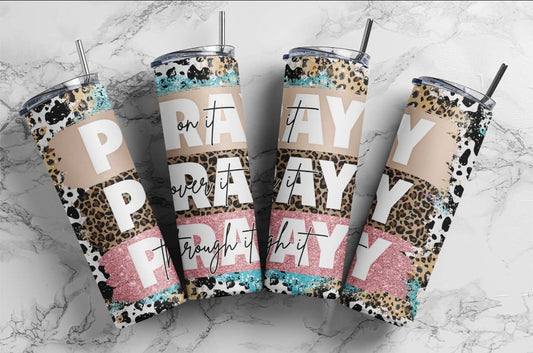 20oz. Tumbler Pray on it, over it, through it