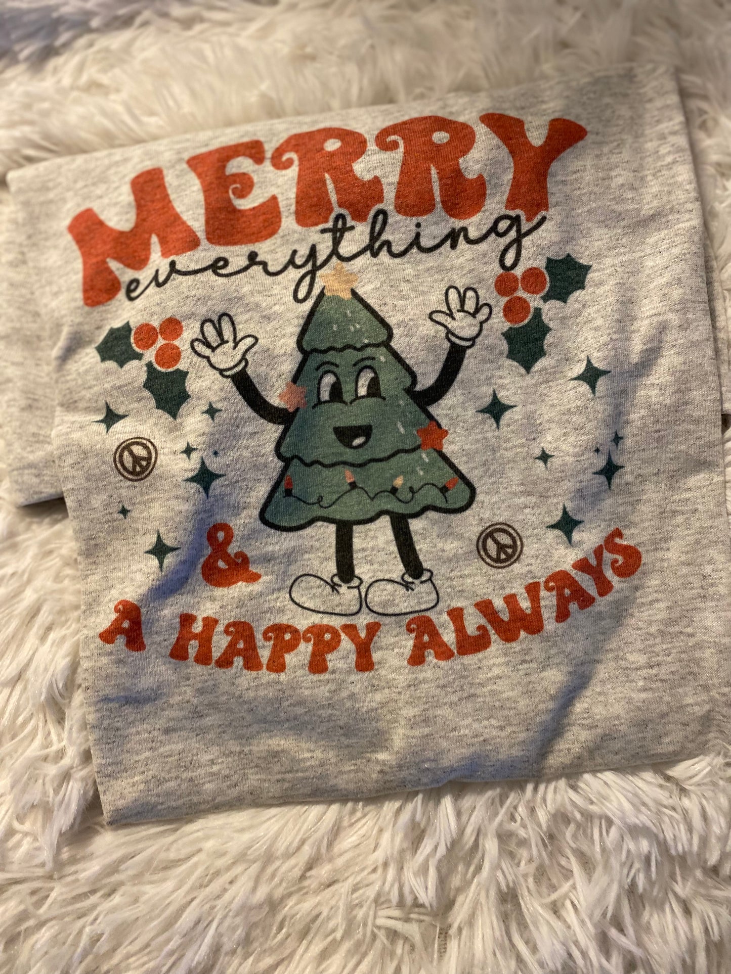Merry Everything and Happy always Graphic Tee