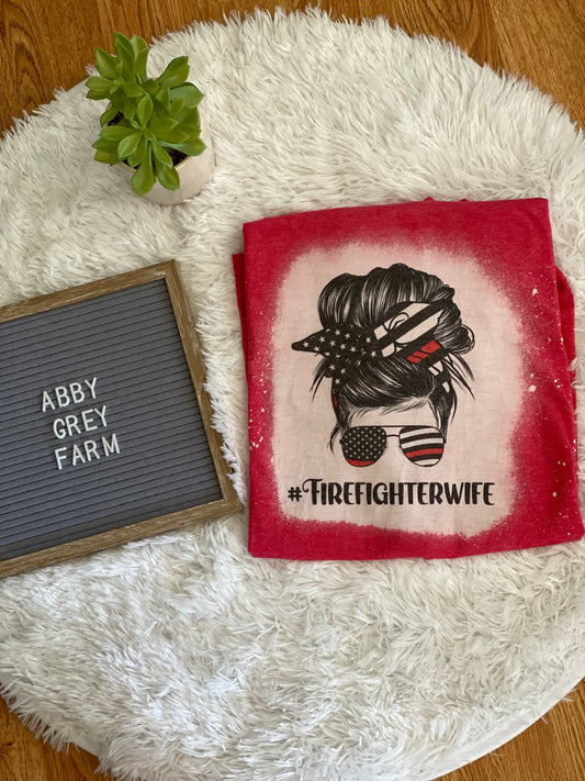 Bleached Tee- Firefighter Wife